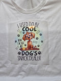 I Use to be Cool, Now I'm Just My Dog's Snack Dealer