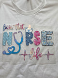 Livin' That Nurse Life T-Shirt