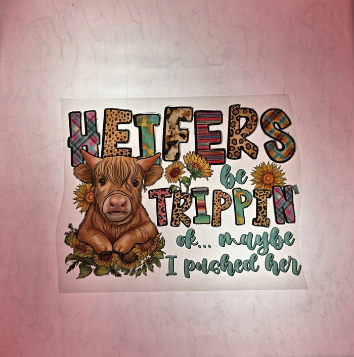 Heifer Be Trippin'
